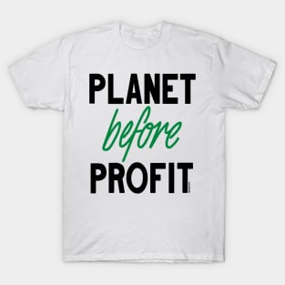 Planet Before Profit T-Shirt